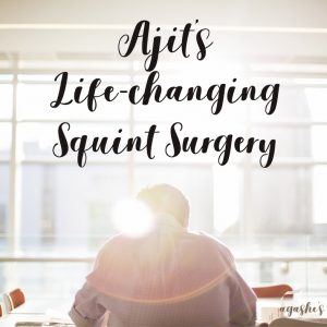 Read more about the article Ajit’s Life-changing Squint Surgery