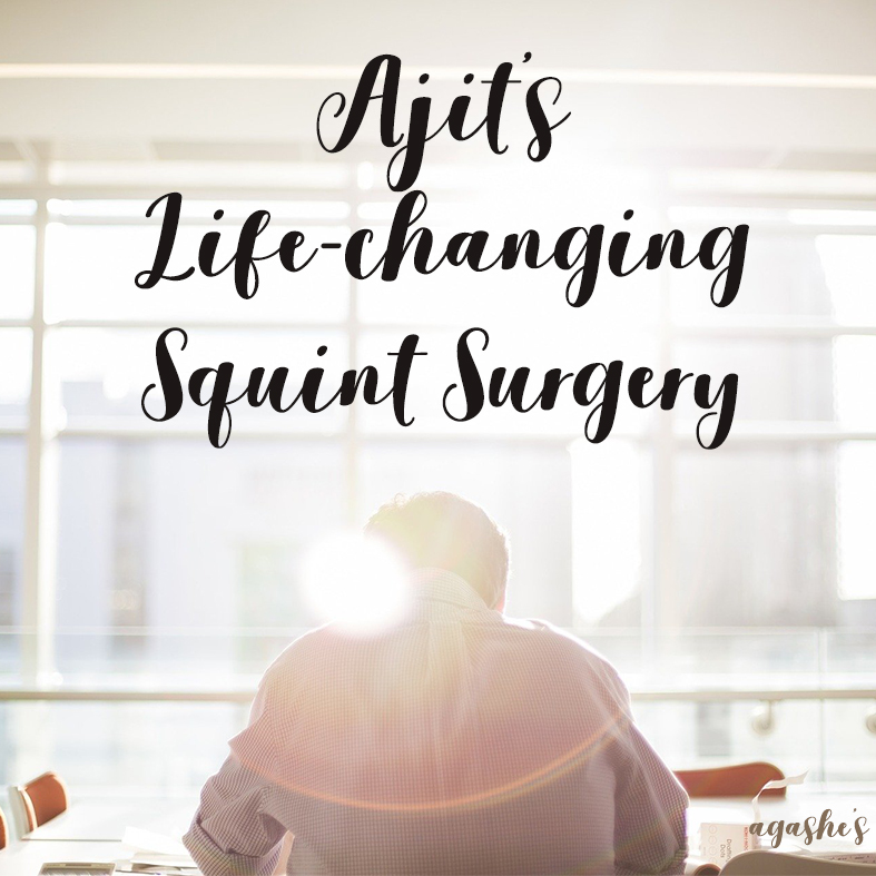 You are currently viewing Ajit’s Life-changing Squint Surgery