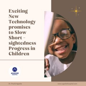 Exciting New Technology promises to Slow Myopia Progress in Children